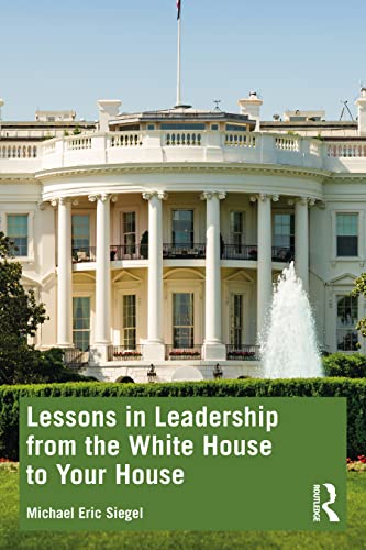 Beispielbild fr Lessons in Leadership from the White House to Your House zum Verkauf von Monster Bookshop