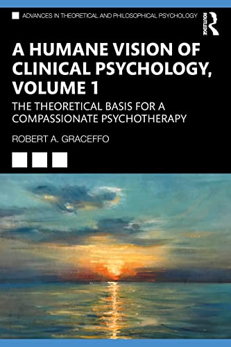 Beispielbild fr A Humane Vision of Clinical Psychology, Volume 1: The Theoretical Basis for a Compassionate Psychotherapy zum Verkauf von Blackwell's