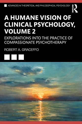 Beispielbild fr A Humane Vision of Clinical Psychology, Volume 2: Explorations into the Practice of Compassionate Psychotherapy zum Verkauf von Blackwell's
