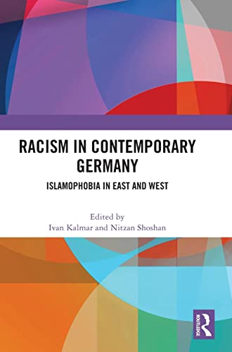 Stock image for Racism in Contemporary Germany: Islamophobia in East and West for sale by Ria Christie Collections
