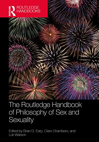 Beispielbild fr The Routledge Handbook of Philosophy of Sex and Sexuality zum Verkauf von Blackwell's