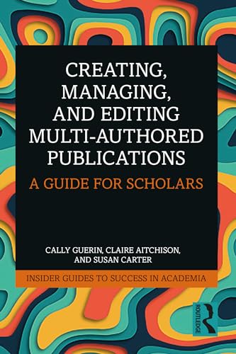 Stock image for Creating, Managing, and Editing Multi-Authored Publications for sale by Blackwell's