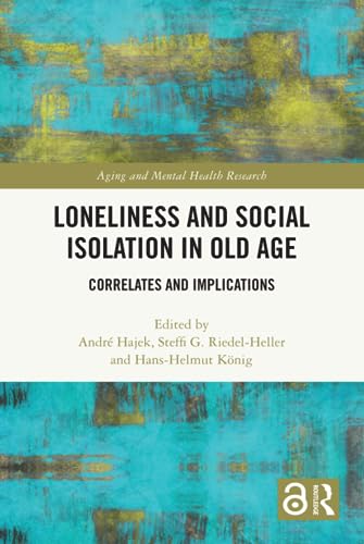 Stock image for Loneliness and Social Isolation in Old Age : Correlates and Implications for sale by GreatBookPricesUK