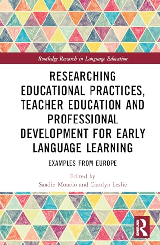 Stock image for Researching Educational Practices, Teacher Education and Professional Development for Early Language Learning (Routledge Research in Language Education) for sale by California Books