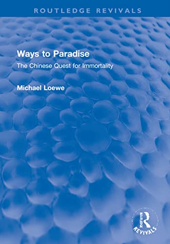 Beispielbild fr Ways to Paradise: The Chinese Quest for Immortality zum Verkauf von THE SAINT BOOKSTORE