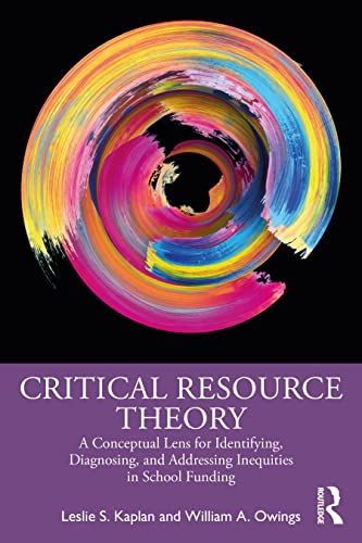 Beispielbild fr Critical Resource Theory : A Conceptual Lens for Identifying, Diagnosing, and Addressing Inequities in School Funding zum Verkauf von GreatBookPrices