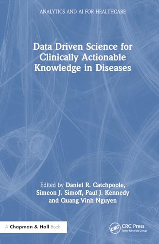 9781032273532: Data Driven Science for Clinically Actionable Knowledge in Diseases (Analytics and AI for Healthcare)