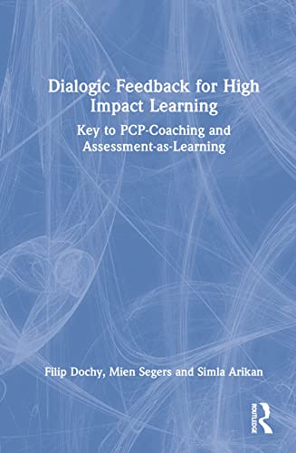 9781032277967: Dialogic Feedback for High Impact Learning: Key to PCP-Coaching and Assessment-as-Learning