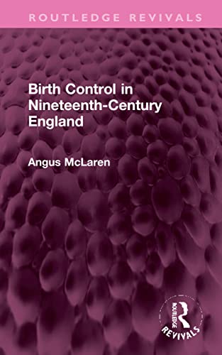 Beispielbild fr Birth Control in Nineteenth-Century England zum Verkauf von Blackwell's