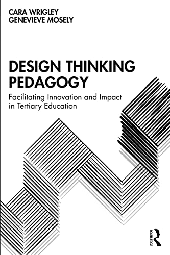 Stock image for Design Thinking Pedagogy: Facilitating Innovation and Impact in Tertiary Education for sale by Blackwell's