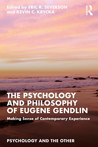 Stock image for Psychology and Philosophy of Eugene Gendlin : Making Sense of Contemporary Experience for sale by GreatBookPrices