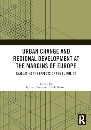 9781032280509: Urban Change and Regional Development at the Margins of Europe: Evaluating the Effects of the EU Policy