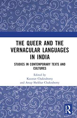 Stock image for The Queer and the Vernacular Languages in India: Studies in Contemporary Texts and Cultures for sale by THE SAINT BOOKSTORE