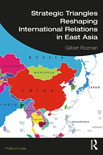 Beispielbild fr Strategic Triangles Reshaping International Relations in East Asia zum Verkauf von Blackwell's