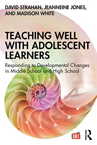 Imagen de archivo de Teaching Well with Adolescent Learners: Responding to Developmental Changes in Middle School and High School a la venta por THE SAINT BOOKSTORE