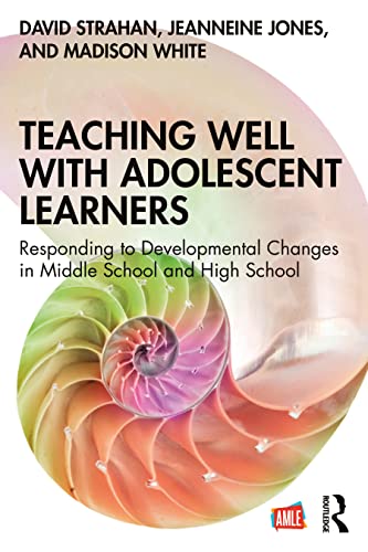 Stock image for Teaching Well with Adolescent Learners: Responding to Developmental Changes in Middle School and High School for sale by Blackwell's