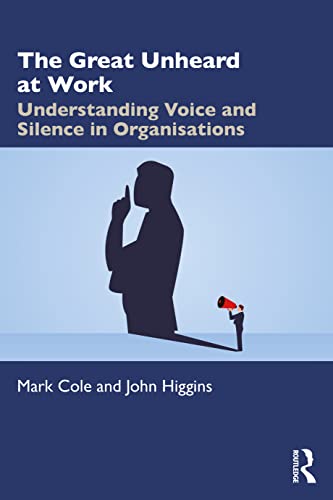 9781032284026: The Great Unheard at Work: Understanding Voice and Silence in Organisations