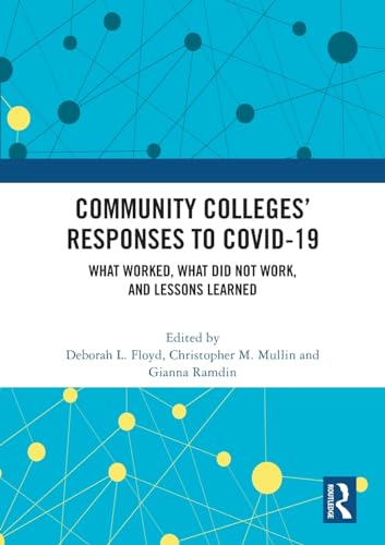 9781032285115: Community Colleges’ Responses to COVID-19: What Worked, What Did Not Work, and Lessons Learned