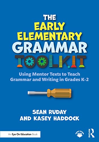 9781032285177: The Early Elementary Grammar Toolkit: Using Mentor Texts to Teach Grammar and Writing in Grades K-2