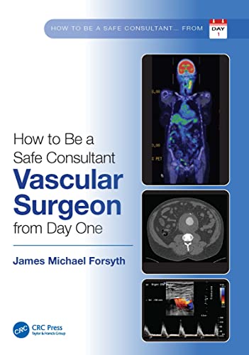 Beispielbild fr How to be a Safe Consultant Vascular Surgeon from Day One zum Verkauf von WorldofBooks