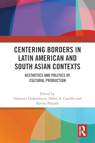 Imagen de archivo de Centering Borders in Latin American and South Asian Contexts a la venta por Blackwell's