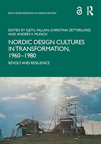 Stock image for Nordic Design Cultures in Transformation, 1960-1980: Revolt and Resilience for sale by THE SAINT BOOKSTORE