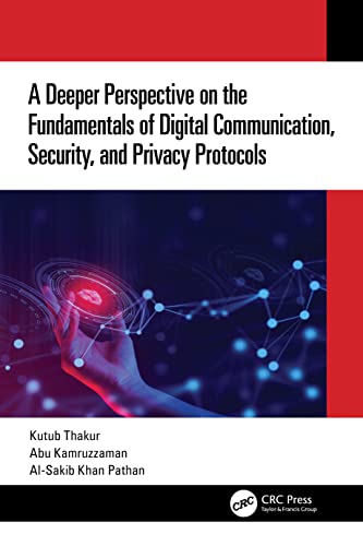 Beispielbild fr A Deeper Perspective on the Fundamentals of Digital Communication, Security, and Privacy Protocols zum Verkauf von Buchpark