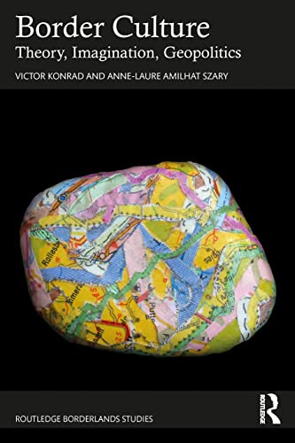 9781032294117: Border Culture: Theory, Imagination, Geopolitics (Routledge Borderlands Studies)