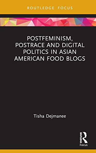 Stock image for Postfeminism, Postrace and Digital Politics in Asian American Food Blogs for sale by Blackwell's