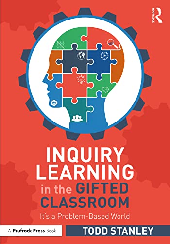 Beispielbild fr Inquiry Learning in the Gifted Classroom: It's a Problem-Based World zum Verkauf von Blackwell's