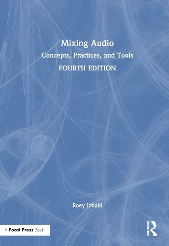 Imagen de archivo de Mixing Audio: Concepts, Practices, and Tools a la venta por THE SAINT BOOKSTORE