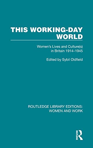 Beispielbild fr This Working-Day World: Women's Lives and Culture(s) in Britain 1914-1945 zum Verkauf von Blackwell's