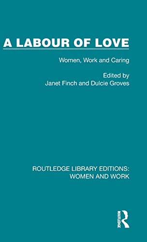 Stock image for A Labour of Love: Women, Work and Caring for sale by Blackwell's
