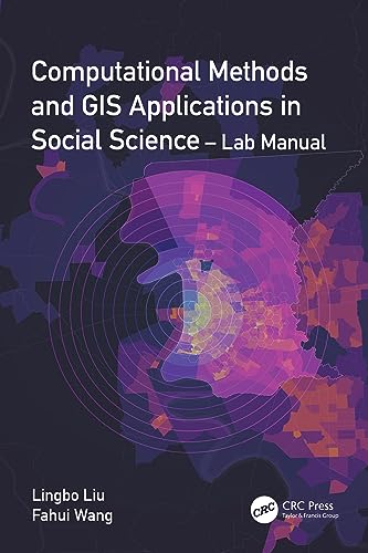 9781032302430: Computational Methods and GIS Applications in Social Science - Lab Manual