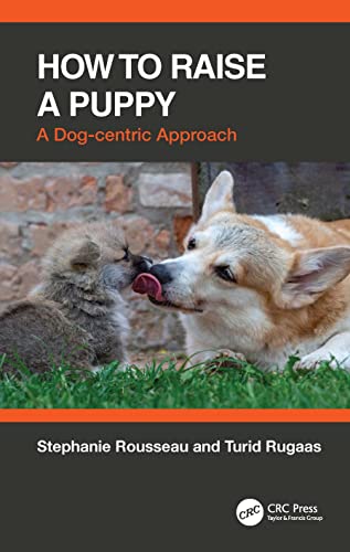 Stock image for How to Raise a Puppy : A Dog-centric Approach for sale by GreatBookPrices
