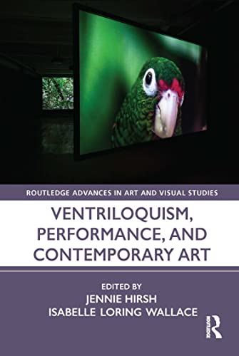 9781032304762: Ventriloquism, Performance, and Contemporary Art (Routledge Advances in Art and Visual Studies)