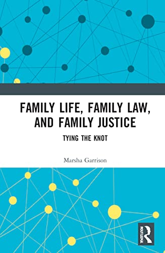 Beispielbild fr Family Life, Family Law, and Family Justice: Tying the Knot zum Verkauf von Blackwell's