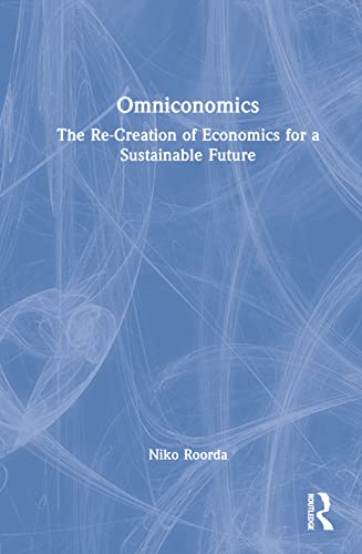 Stock image for Omniconomics: The Re-Creation of Economics for a Sustainable Future for sale by THE SAINT BOOKSTORE