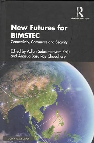 Stock image for New Futures for Bimstec: Connectivity, Commerce and Security for sale by Kanic Books