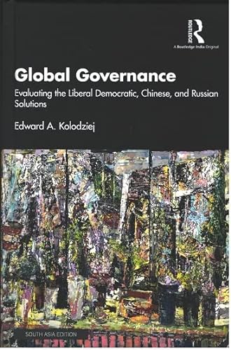 Imagen de archivo de Global Governance: Evaluating the Liberal Democratic, Chinese, and Russian Solutions a la venta por ThriftBooks-Atlanta