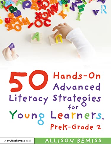 Beispielbild fr 50 Hands-On Advanced Literacy Strategies for Young Learners, PreK-Grade 2 zum Verkauf von Books From California