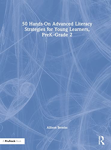 9781032307800: 50 Hands-On Advanced Literacy Strategies for Young Learners, PreK-Grade 2