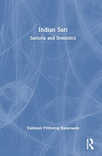 9781032309101: Indian Sari: Sartoria and Semiotics