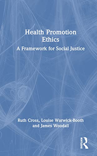 Stock image for Health Promotion Ethics: A Framework for Social Justice for sale by Revaluation Books