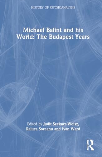 Beispielbild fr Michael Balint and His World zum Verkauf von Blackwell's