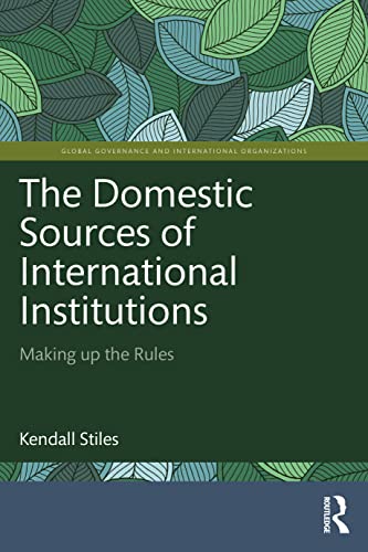 Stock image for The Domestic Sources of International Institutions for sale by Blackwell's