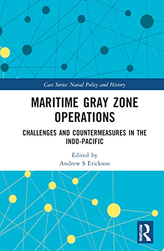 Beispielbild fr Maritime Gray Zone Operations: Challenges and Countermeasures in the Indo-Pacific zum Verkauf von Blackwell's