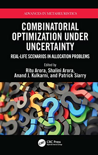Image d'archives pour Combinatorial Optimization Under Uncertainty: Real-Life Scenarios in Allocation Problems (Advances in Metaheuristics) mis en vente par Ria Christie Collections