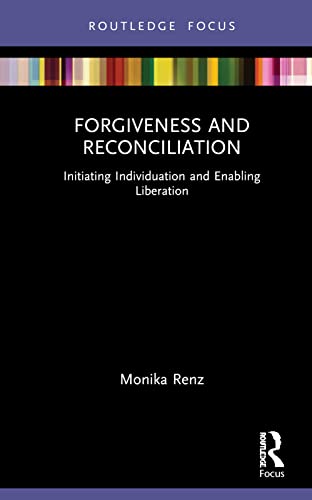 Beispielbild fr Forgiveness and Reconciliation: Initiating Individuation and Enabling Liberation zum Verkauf von Blackwell's