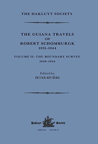 Beispielbild fr The Guiana Travels of Robert Schomburgk Volume II The Boundary Survey, 1840-1844 zum Verkauf von Blackwell's